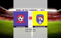 VIDEO Highlights: CLB Hải Phòng 3-2 Than Quảng Ninh (Vòng 17 Wake-up 247 V.League 1-2019)