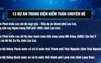 13 dự án sử dụng nguồn vốn ODA vào diện kiểm toán