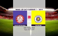 VIDEO Highlights: CLB TP Hồ Chí Minh 2-2 CLB Hà Nội (Vòng 18 Wake-up 247 V.League 1-2019)