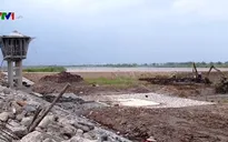 Nhiều công trình thủy lợi chậm tiến độ trước mùa mưa lũ