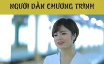 Nghề dẫn chương trình và những thách thức