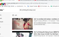 Nhiều video “Độ ta không độ nàng” biến mất vì vi phạm bản quyền