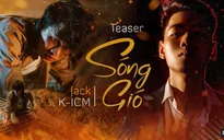 Jack & K-ICM chính thức nhập hội "teaser triệu view" cùng Sơn Tùng M-TP và Chi Pu