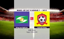 VIDEO Highlights: Sông Lam Nghệ An 0–0 CLB Hải Phòng (Vòng 20 Wake-up 247 V.League 1-2019)