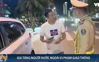 Đà Nẵng: Gia tăng tình trạng người nước ngoài vi phạm giao thông