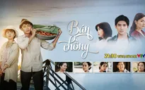 VTV Awards 2019: "Bán chồng" nhập cuộc đua ở hạng mục Phim truyền hình ấn tượng