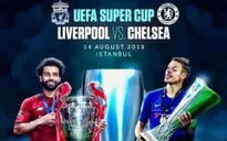 02h00 ngày 15/8, Liverpool - Chelsea: Danh hiệu đầu tiên? (Siêu cúp châu Âu)