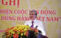 Khơi dậy niềm tự hào người Việt Nam dùng hàng Việt