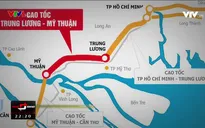 Cao tốc Trung Lương - Mỹ Thuận: 10 năm dở dang, lận đận
