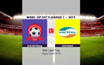 VIDEO Highlights: CLB Hải Phòng 2-1 CLB Viettel (Vòng 22 Wake-up 247 V.League 1-2019)