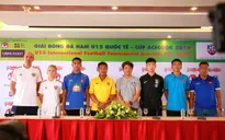 "Giải U15 Quốc tế là cơ hội để U15 Việt Nam cọ xát quốc tế trước Vòng loại U16 Châu Á 2020"