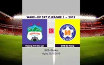 VIDEO Highlights: HAGL 2-1 SHB Đà Nẵng (Vòng 22 Wake-up 247 V.League 1-2019)
