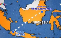 Indonesia chuyển thủ đô về tỉnh Đông Kalimantan
