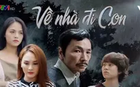 Về nhà đi con "làm mưa làm gió" trên sóng truyền hình