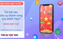 Bàn tròn trực tuyến: Cơ hội nào cho sự thành công của mạng xã hội Việt?