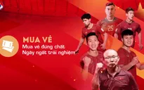 Hướng dẫn chi tiết mua vé bóng đá xem ĐT Việt Nam tại vòng loại World Cup 2022 trên ứng dụng di động