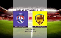 VIDEO Highlights: Than Quảng Ninh 1-1 CLB Quảng Nam (Vòng 24 Wake-up 247 V.League 1-2019)
