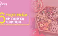 6 thực phẩm ngày Tết khiến bé bị rối loạn tiêu hóa