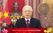 Lời chúc Tết Xuân Canh Tý 2020 của Tổng Bí thư, Chủ tịch nước Nguyễn Phú Trọng