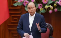 Thủ tướng Nguyễn Xuân Phúc: Phòng, chống dịch với tinh thần bảo vệ sức khỏe người dân là quan trọng nhất