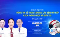 Đón xem GLTT: Thông tin về virus Corona, các bệnh hô hấp - Cách phòng ngừa và điều trị (20h, 31/1)