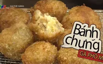 Hướng dẫn làm món bánh chưng gà xé phô mai siêu ngon