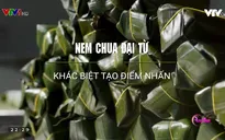 Khó quên hương vị nem chua Đại Từ - đặc sản Thái Nguyên