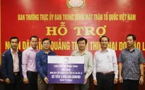 MTTQ Việt Nam ủng hộ 5 tỷ đồng và 10 căn nhà cho người dân bị lũ lụt ở Quảng Trị