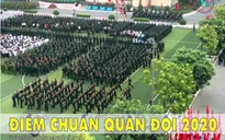 Công bố điểm chuẩn 17 trường quân đội năm 2020