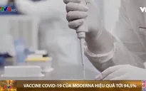 Mỹ: Vaccine COVID-19 của hãng Moderna công bố hiệu quả tới 94,5%