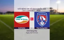 VIDEO Highlights: CLB Viettel 1-0 Than Quảng Ninh (Vòng 6 giai đoạn 2 LS V.League 1-2020)