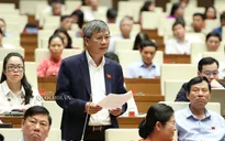ĐBQH: “Ai không làm được thì nên thay”