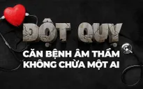[INFOGRAPHIC] Đột quỵ - căn bệnh âm thầm không chừa một ai