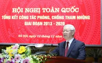 Tổng Bí thư, Chủ tịch nước: "Xây dựng cơ chế để không thể, không dám và không cần tham nhũng"