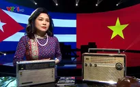 Tọa đàm Việt Nam - Cuba: Những ký ức không quên: Nhìn lại mối quan hệ đặc biệt, hiếm có trong lịch sử thế giới đương đại