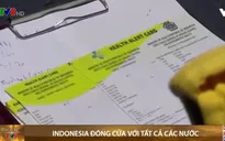 Indonesia đóng cửa với tất cả các nước do lo ngại biến thể virus SARS-CoV-2
