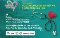 Khám sàng lọc tim bẩm sinh miễn phí cho trẻ em từ 0 - 16 tuổi tại Ninh Bình
