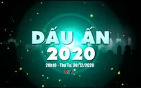 Dấu ấn 2020 - nhìn lại chặng đường vượt qua những thử thách lịch sử
