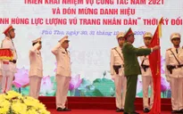 Công an tỉnh Phú Thọ đón nhận danh hiệu anh hùng lực lượng vũ trang