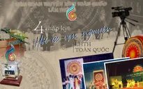 LHTHTQ: Gần 4 thập kỷ trôi qua với những hồi ức vẹn nguyên