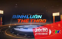 "Bình luận thể thao" ngày 21/2/2020: ĐT nữ Việt Nam và đối thủ ở vòng play-off Olympic Tokyo 2020