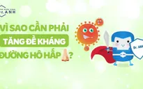 Vì sao cần phải tăng đề kháng đường hô hấp?