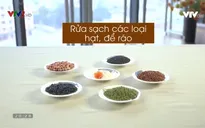 Cách nấu cháo ngũ cốc nguyên hạt cực bổ dưỡng cho cả nhà