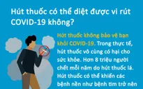 Hút thuốc có thể diệt được virus corona không?
