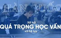 Hàn Quốc - Xã hội quá quan trọng học vấn và hệ lụy