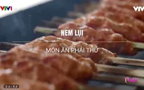 Nem lụi - Món ăn phải thử khi tới Huế