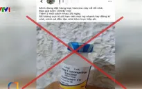 Nhiều trường hợp bị xử lý vì đưa sai sự thật về vaccine ngừa virus Corona