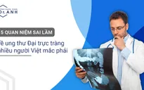 5 quan niệm sai lầm về ung thư đại trực tràng nhiều người Việt mắc phải