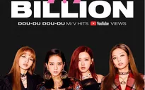 Black Pink: Nhóm nhạc Kpop đầu tiên có MV đạt 1,1 tỷ lượt xem