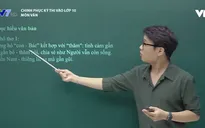 Chinh phục kỳ thi vào lớp 10 năm 2020 - Môn Ngữ Văn: Ôn tập các tác phẩm thơ Mùa xuân nho nhỏ, Viếng lăng Bác và Sang thu